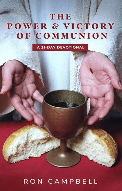 The Power and Victory of Communion by Ron Campbell